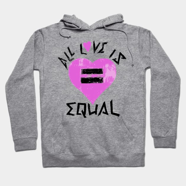 All Love Is Equal Hoodie by Stay True Wrestling